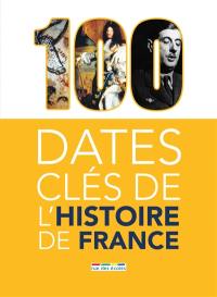 100 dates clés de l'histoire de France