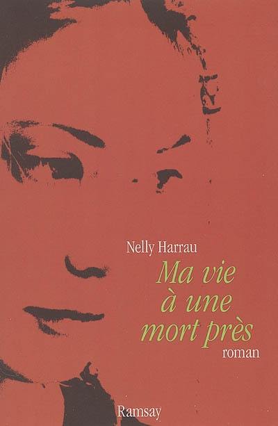 Ma vie à une mort près