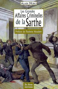 Les grandes affaires criminelles de la Sarthe