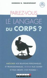 Parlez-vous le langage du corps ?