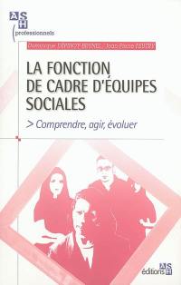 La fonction de cadre d'équipes sociales : comprendre, agir, évoluer