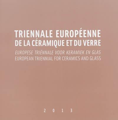 Triennale européenne de la céramique et du verre. Europese triënnale voor keramiek en glas. European triennial for ceramics and glass