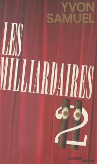 Les Milliardaires II