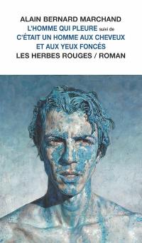 Homme qui pleure. C'était un homme aux cheveux et aux yeux foncés