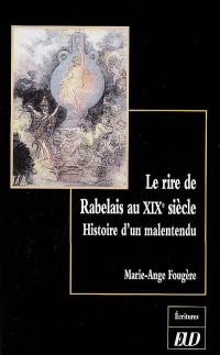 Le rire de Rabelais au XIXe siècle : histoire d'un malentendu