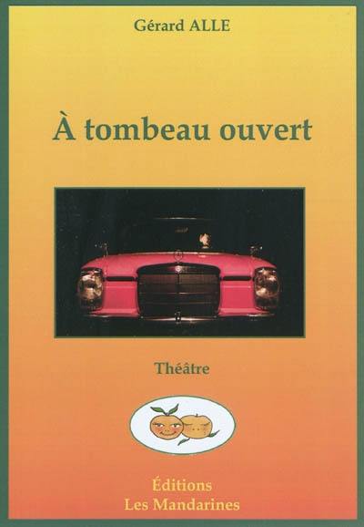 A tombeau ouvert