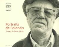 Portraits de Polonais : visages de Basse-Silésie. Portrety Polakow : oblicza Dolnego Slaska