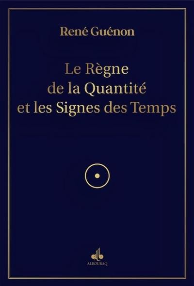 Le règne de la quantité et les signes des temps