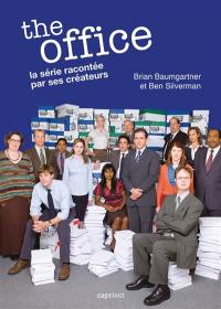 The office : la série racontée par ses créateurs