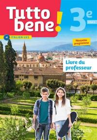 Tutto bene ! italien LV2 A2, 3e, cycle 4 : livre du professeur : nouveau programme