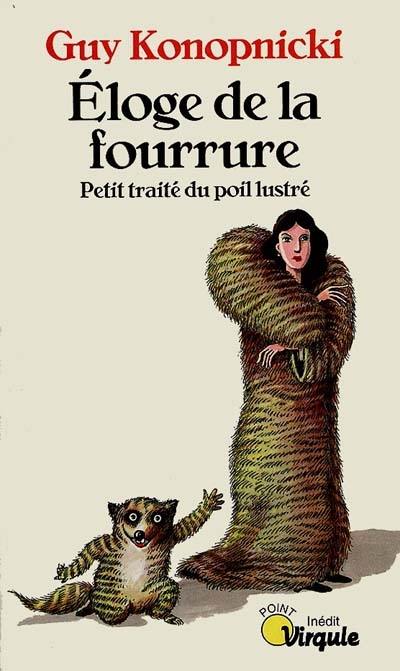 Eloge de la fourrure : petit traité du poil lustré