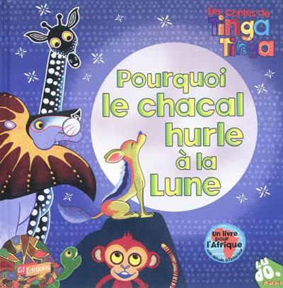 Pourquoi le chacal hurle à la lune