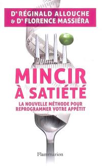 Mincir à satiété : la nouvelle méthode pour reprogrammer votre appétit