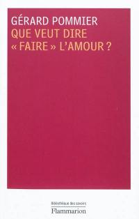 Que veut dire faire l'amour ?