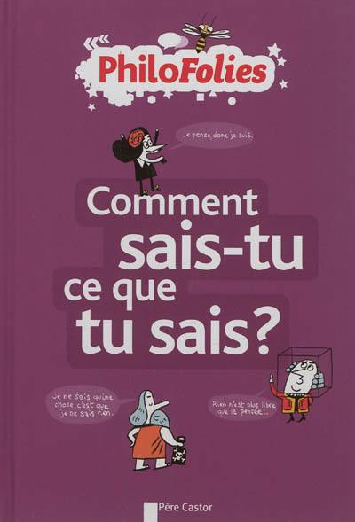 Comment sais-tu ce que tu sais ?