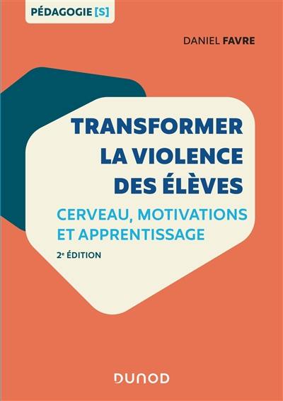 Transformer la violence des élèves : cerveau, motivations et apprentissage