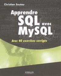 Apprendre SQL avec MySQL : avec 40 exercices corrigés