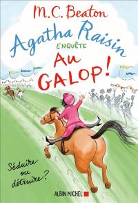 Agatha Raisin enquête. Vol. 31. Au galop !