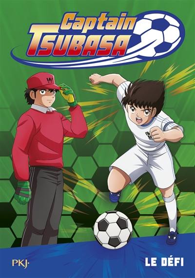 Captain Tsubasa. Vol. 1. Le défi