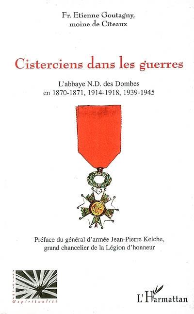 Cisterciens dans les guerres : l'abbaye N.-D. des Dombes en 1870-1871, 1914-1918, 1939-1945