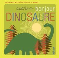 Bonjour, dinosaure !