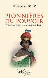 Pionnières du pouvoir : trajectoires de femmes en politique