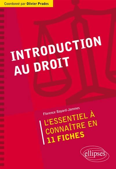 Introduction au droit : l'essentiel à connaître en 11 fiches