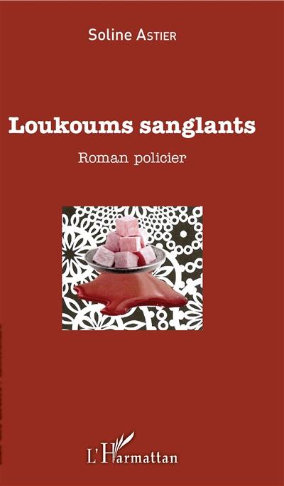 Loukoums sanglants : roman policier