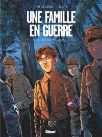 Une famille en guerre. Vol. 2. Jeunes pousses