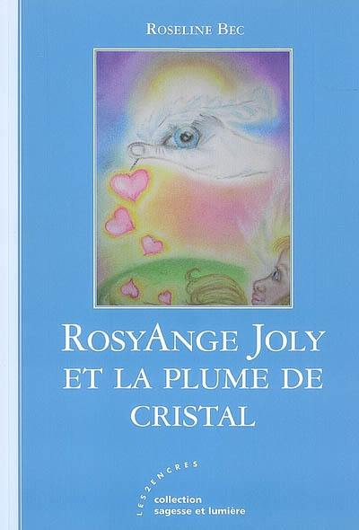 RosyAnge Joly et la plume de cristal