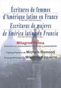 Ecritures de femmes d'Amérique latine en France : du XIXe siècle à nos jours. Escrituras de mujeres de America latina en Francia : del siglo XIX hasta nuestros dias