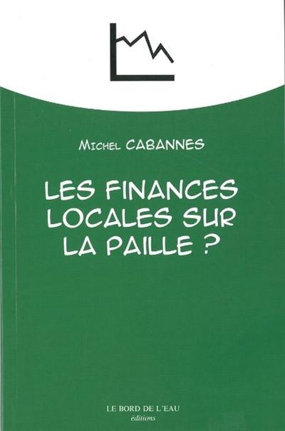 Les finances locales sur la paille ? : des vaches grasses aux vaches maigres