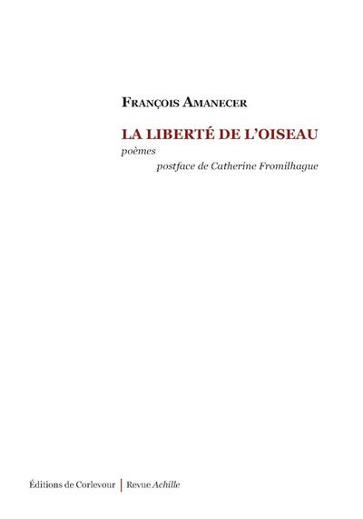 La liberté de l'oiseau : poèmes