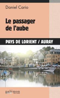 Le passager de l'aube : pays de Lorient-Auray