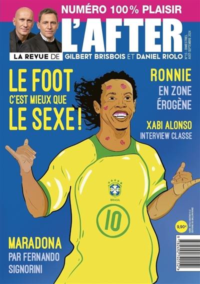 La revue de l'After, n° 15. Le foot c'est mieux que le sexe !