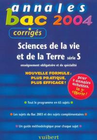 Sciences de la vie et de la Terre série S enseignement obligatoire et de spécialité : tout le programme en 65 sujets, les sujets du Bac 2003 et des sujets complémentaires, un guide méthodologique pour chaque sujet