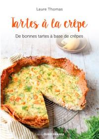 Tartes à la crêpe : de bonnes tartes à base de crêpes