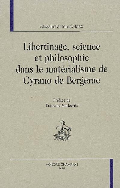 Libertinage, science et philosophie dans le matérialisme de Cyrano de Bergerac