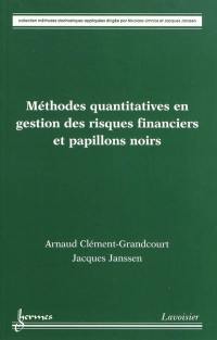 Méthodes quantitatives en gestion des risques financiers et papillons noirs