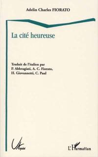 La cité heureuse : l'utopie italienne de la Renaissance à l'Age baroque