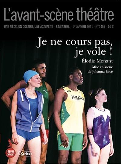 Avant-scène théâtre (L'), n° 1495. Je ne cours pas, je vole !