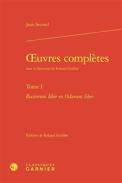 Oeuvres complètes. Vol. 1. Basiorum liber et Odarum liber