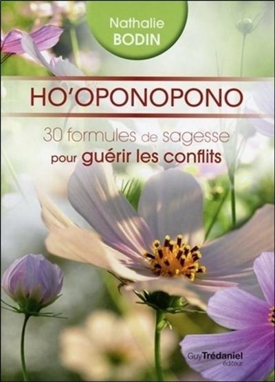 Ho'oponopono : 30 formules de sagesse pour guérir les conflits