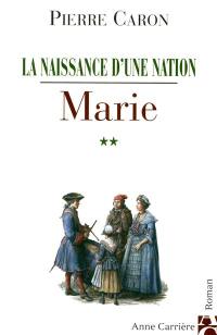 La naissance d'une nation. Vol. 2. Marie