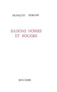 Saisons noires et rouges