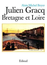 Julien Gracq, Bretagne et Loire