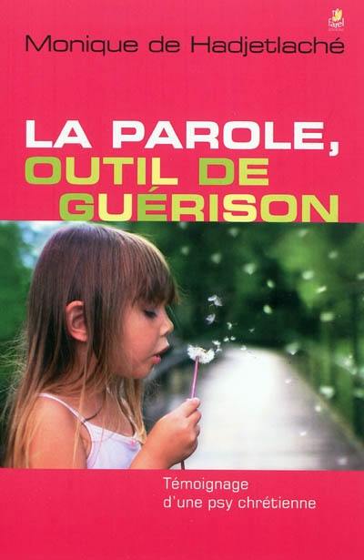 La parole, outil de guérison : témoignage d'une psy chrétienne