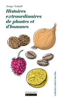 Histoires extraordinaires des plantes et des hommes