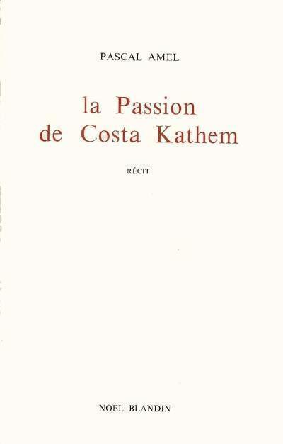 La Passion de Costa Kathem : dix-huit chants de bouc