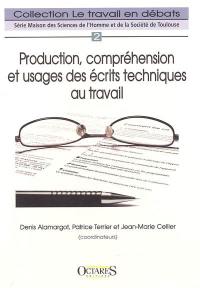 Production, compréhension et usages des écrits techniques au travail